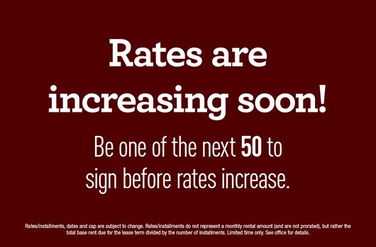 Rates are increasing soon! Be one of the next 50 to sign before rates increase.