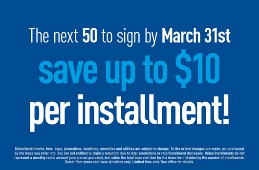 The next 50 to sign by March 31st save up to $10 per installment!