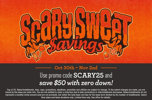 Use promo code SCARY25 and save $50 with zero down