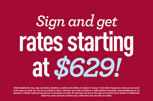 Sign and get rates starting at $629!