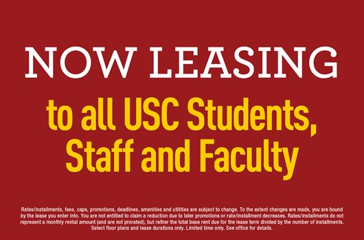 Now leasing to all USC Students, Staff, & Faculty