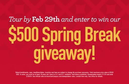 Tour by Feb 29th and enter to win our $500 Spring Break giveaway!
