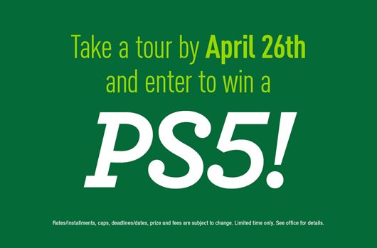 Take a tour by April 26th and enter to win a PS5!