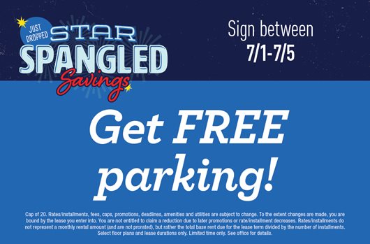 Just dropped: star spangled savings. Sign between 7/1-7/5 and get free parking!