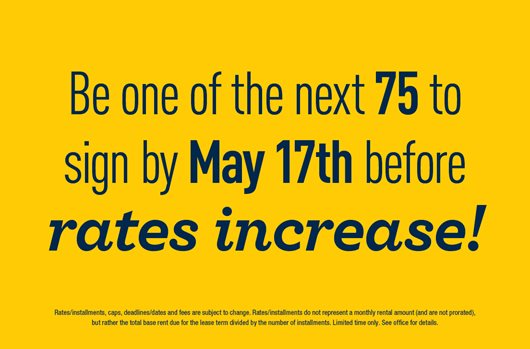 Be one of the next 75 to sign by May 17th before rates increase!