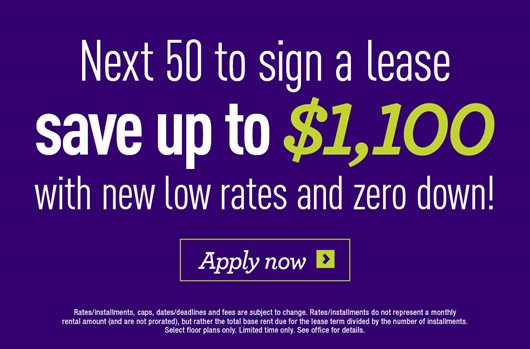 Next 50 to sign save up to $1,100 with new low rates and zero down!