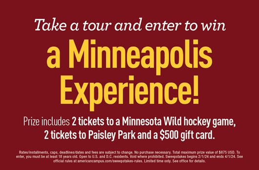Take a tour and enter to win a Minneapolis Experience! Prize includes 2 tickets to a Minnesota Wild hockey game, 2 tickets to Paisley Park and a $500 gift card.