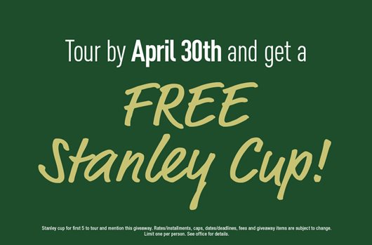 Take a tour by April 30th and get a FREE Stanley cup!