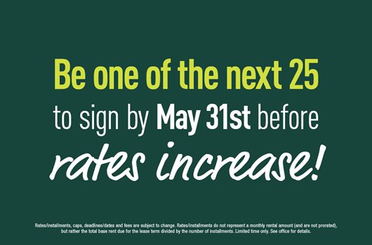Be one of the next 25 to sign by May 31st before rates increase!
