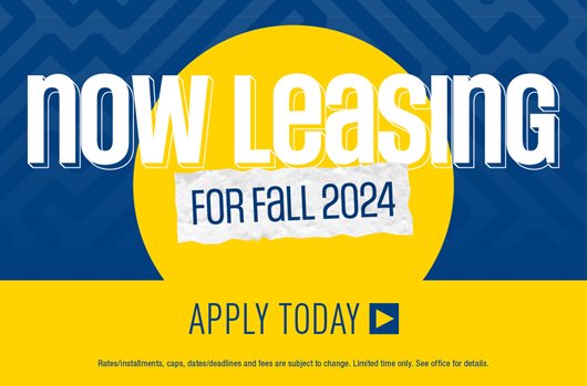 Now leasing for Fall 2024! Apply today >