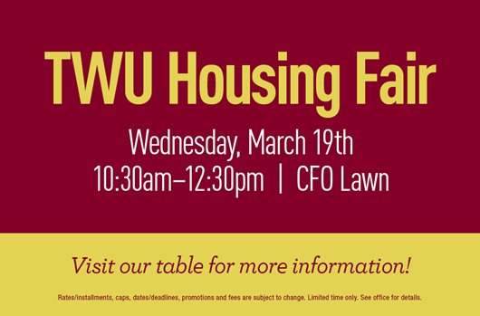 TWU Housing Fair on Wednesday, March 19th from 10:30am-12:30pm on the CFO Lawn