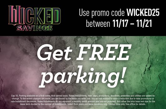 Use promo code WICKED25 between November 17 - 21 and get free parking