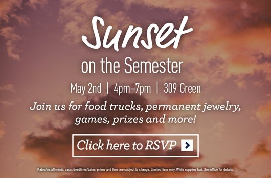 Sunset on the Semester | May 2nd | 4pm-7pm | 309 Green | Join us for food trucks, permanent jewelry, games, prizes and more! Click here to RSVP >