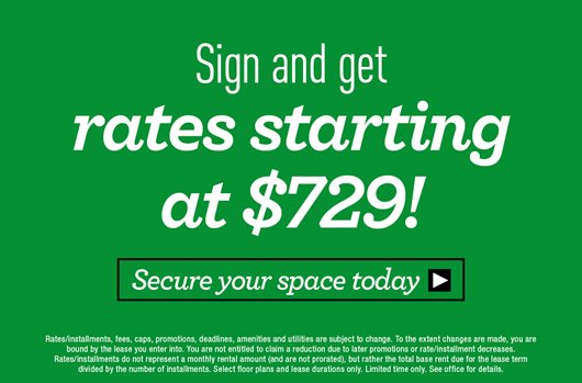 Sign and get rates starting at $729