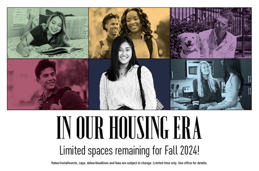 In our housing era. Limited spaces remaining for Fall 2024!