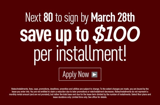 Next 80 to sign by March 28th save up to $100 per installment!